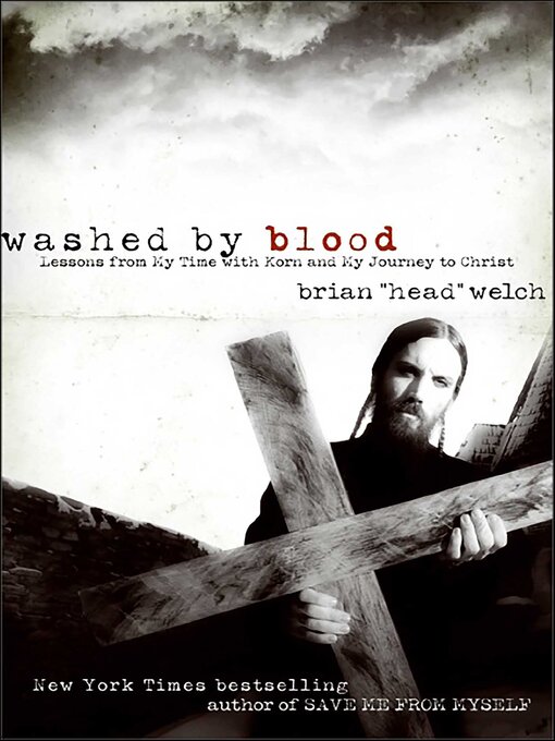 Title details for Washed by Blood by Brian Welch - Available